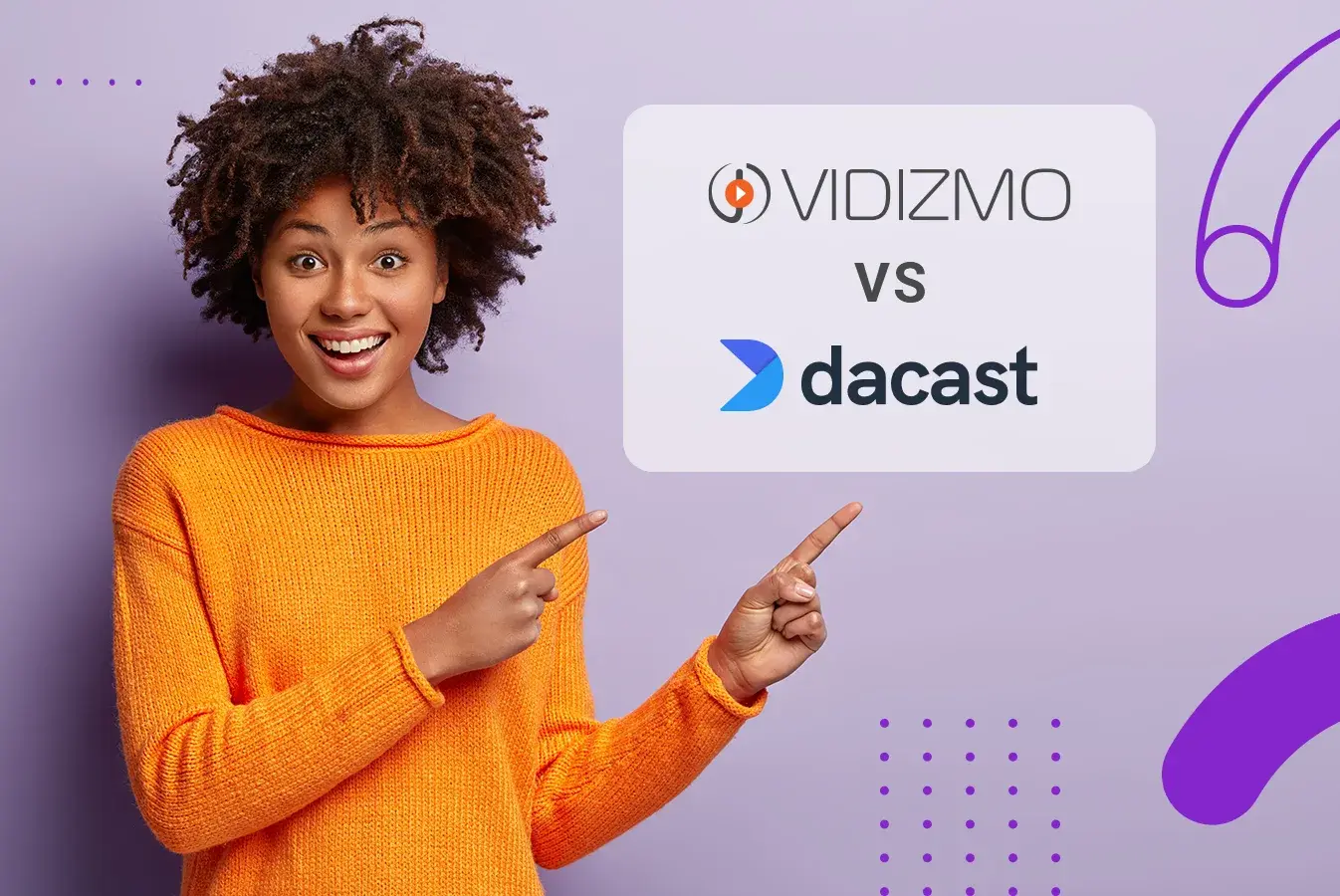 Woman comparing VIDIZMO and Dacast video platforms