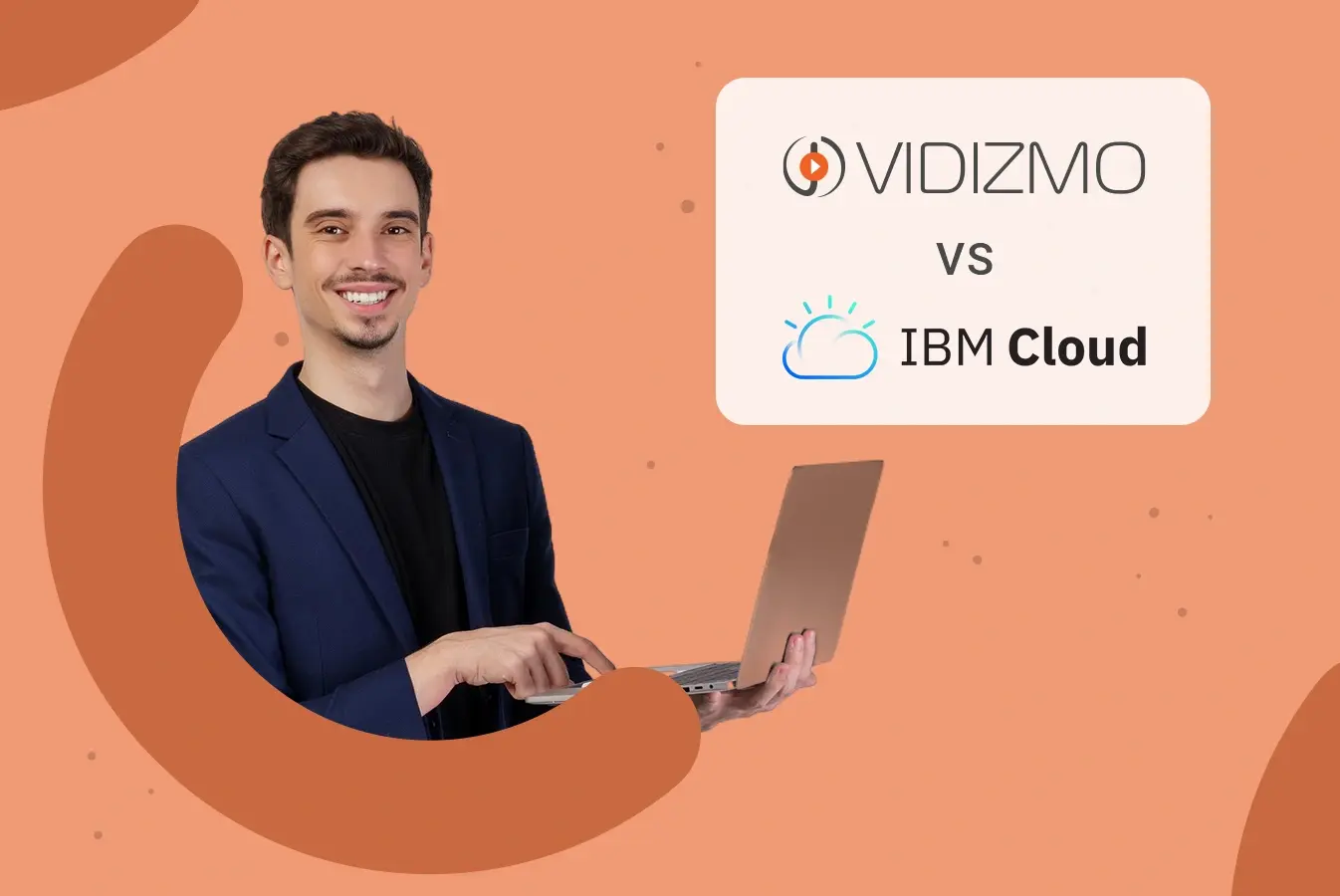 Man comparing VIDIZMO with IBM Cloud on laptop